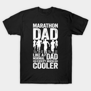 Marathon Dad Like A Normal Dad Except Much Cooler T-Shirt